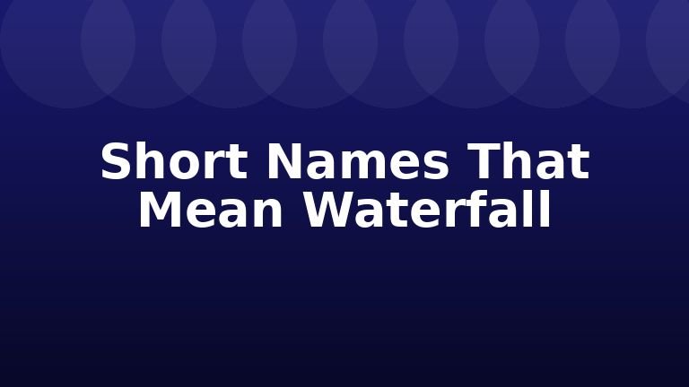 Short Names That Mean Waterfall