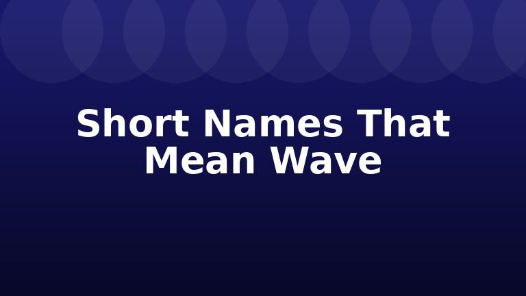 Short Names That Mean Wave