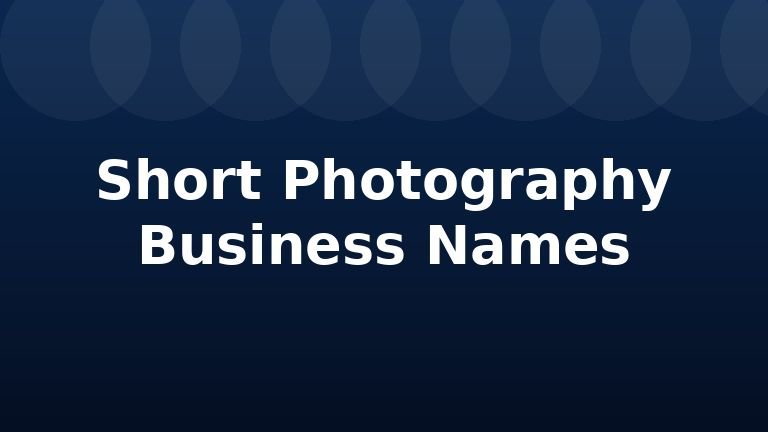 Short Photography Business Names