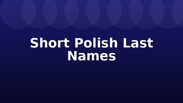 Short Polish Last Names