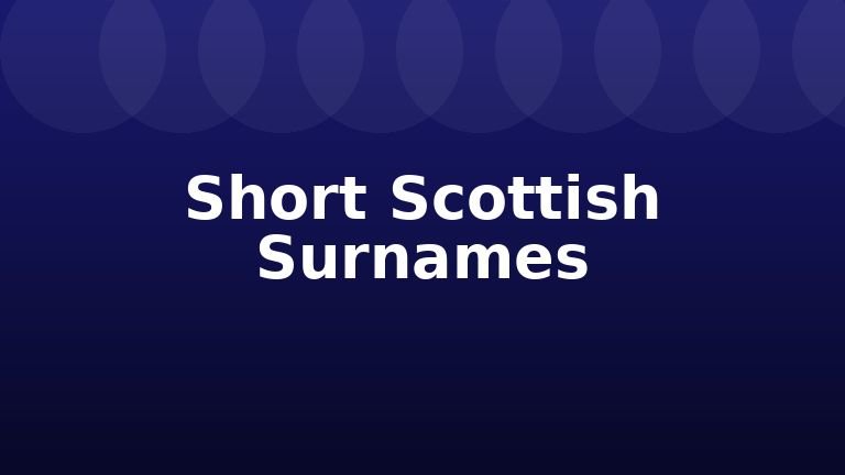 Short Scottish Surnames