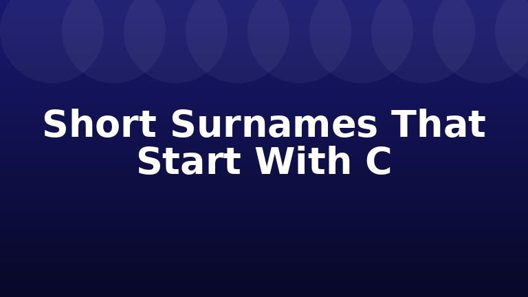 Short Surnames That Start With C