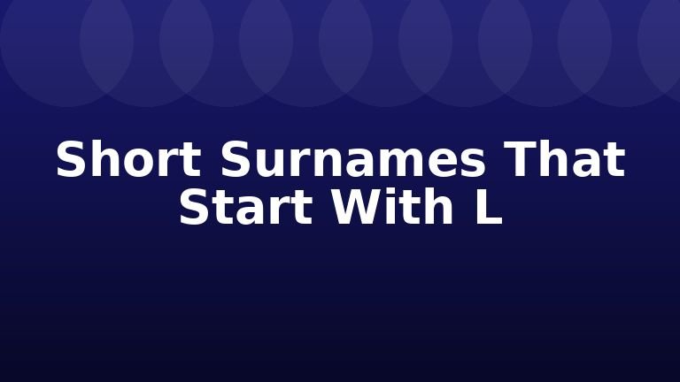 Short Surnames That Start With L