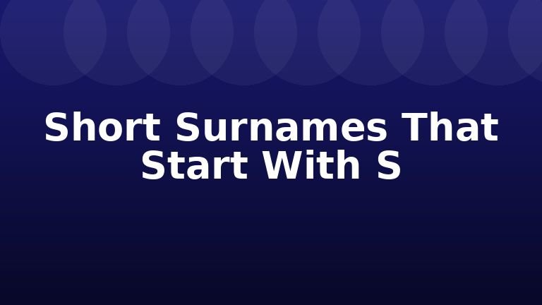 Short Surnames That Start With S