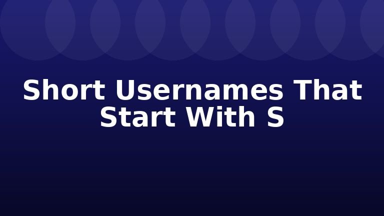Short Usernames That Start With S