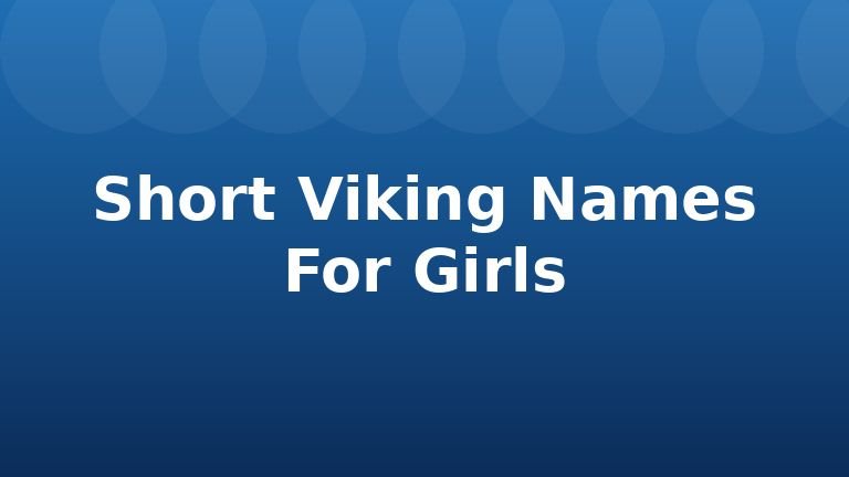 Short Viking Names For Girls