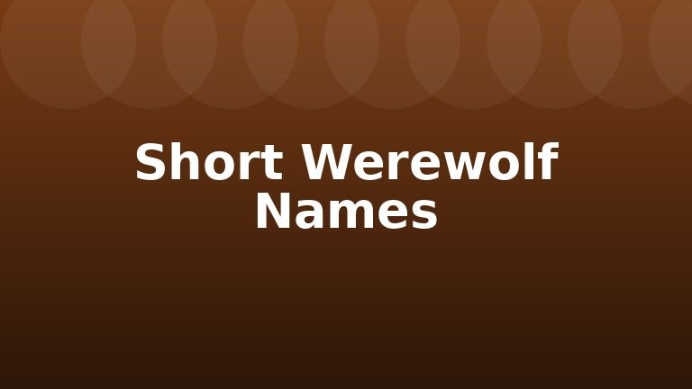 Short Werewolf Names