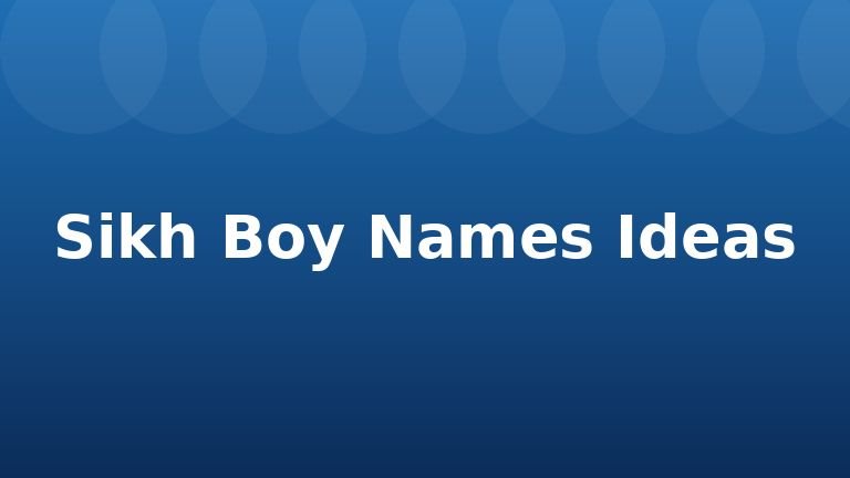 Sikh Boy Names Ideas
