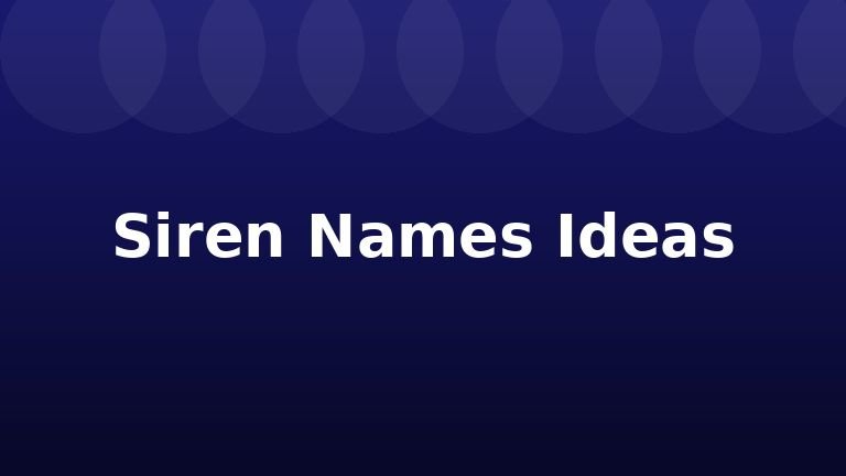 Siren Names Ideas