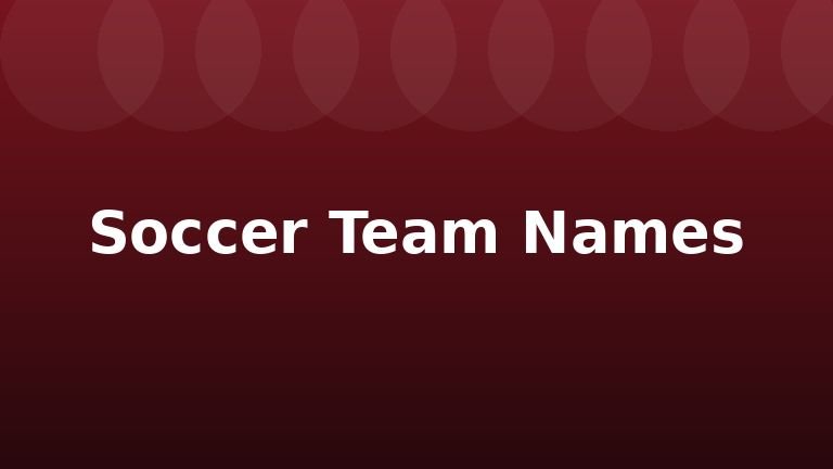 Soccer Team Names