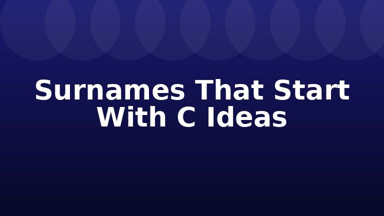 Surnames That Start With C Ideas