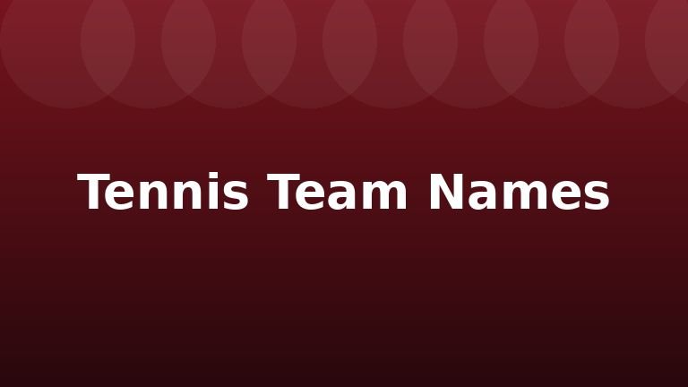 Tennis Team Names