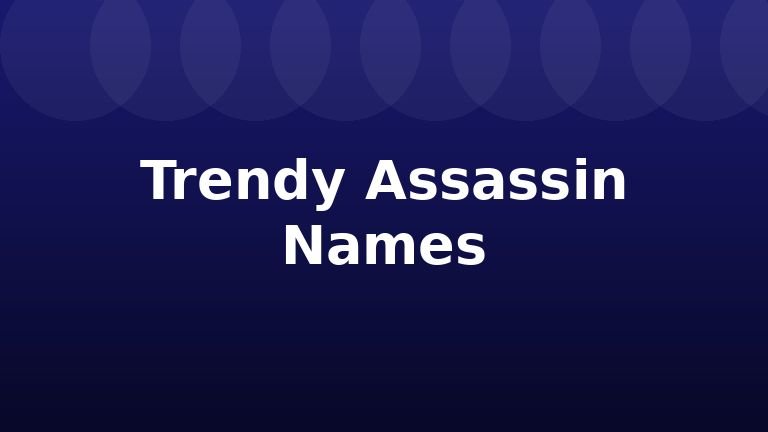 Trendy Assassin Names