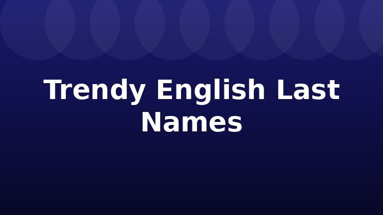Trendy English Last Names
