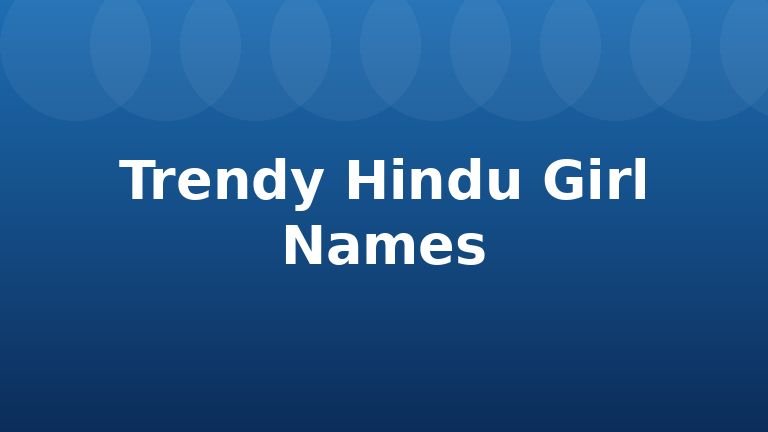 Trendy Hindu Girl Names