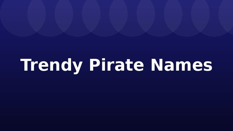 Trendy Pirate Names