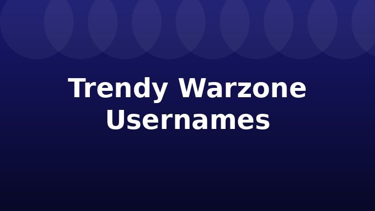 Trendy Warzone Usernames
