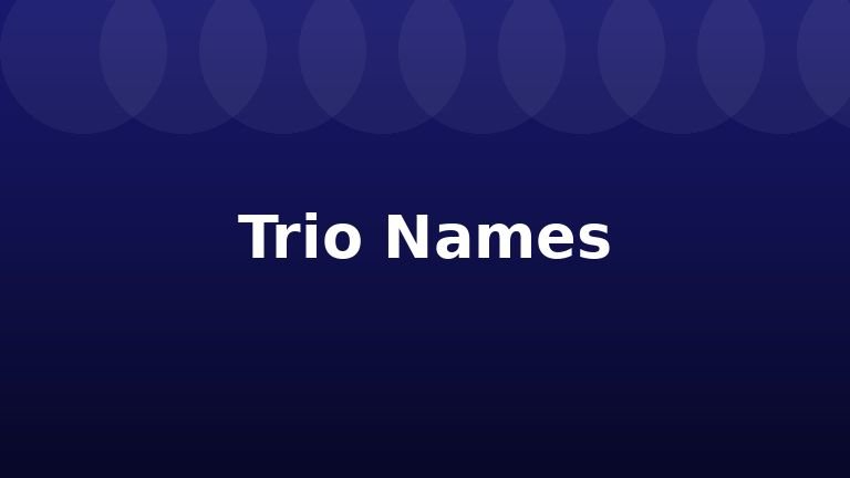 Trio Names