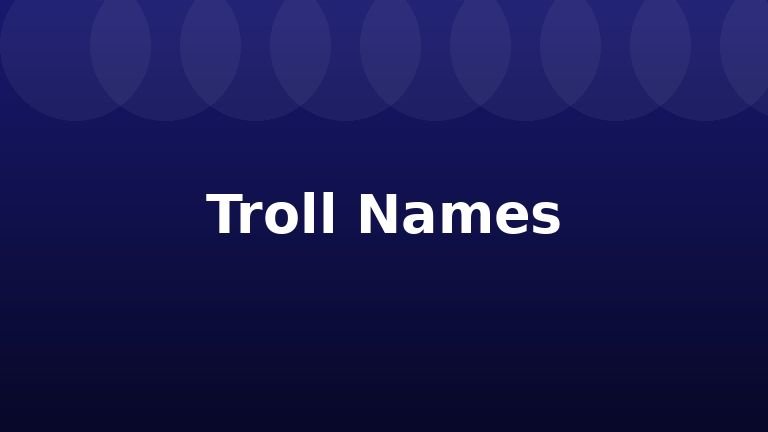 Troll Names