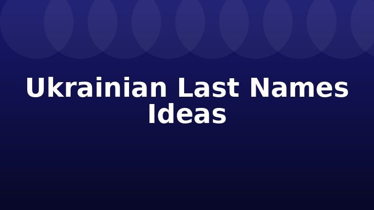 Ukrainian Last Names Ideas