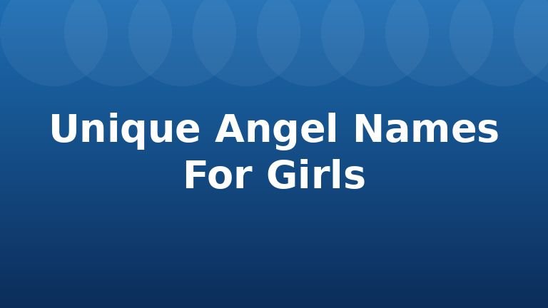 Unique Angel Names For Girls