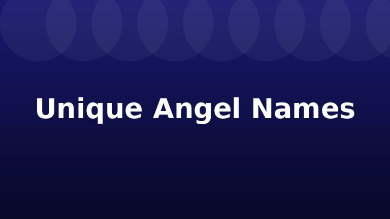 Unique Angel Names