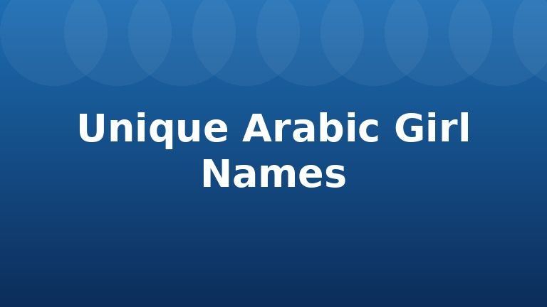 Unique Arabic Girl Names