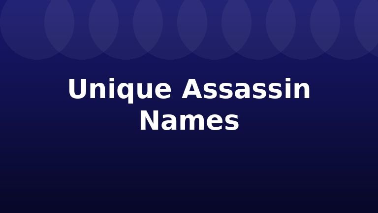 Unique Assassin Names
