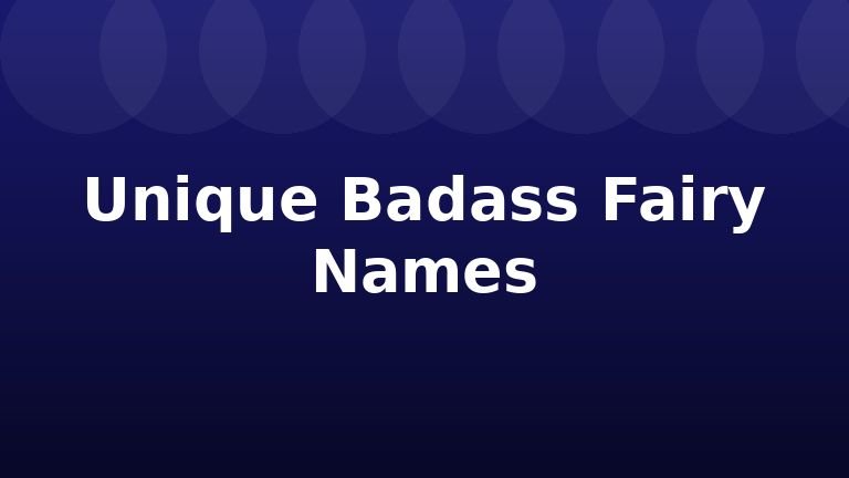 Unique Badass Fairy Names
