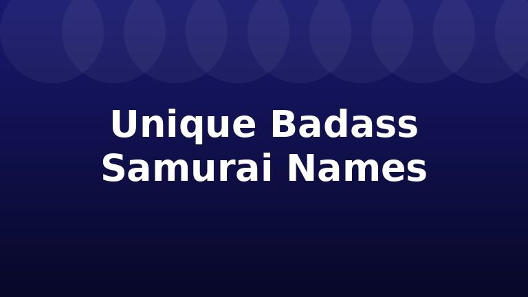 Unique Badass Samurai Names