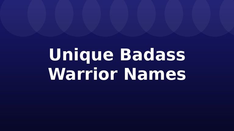Unique Badass Warrior Names