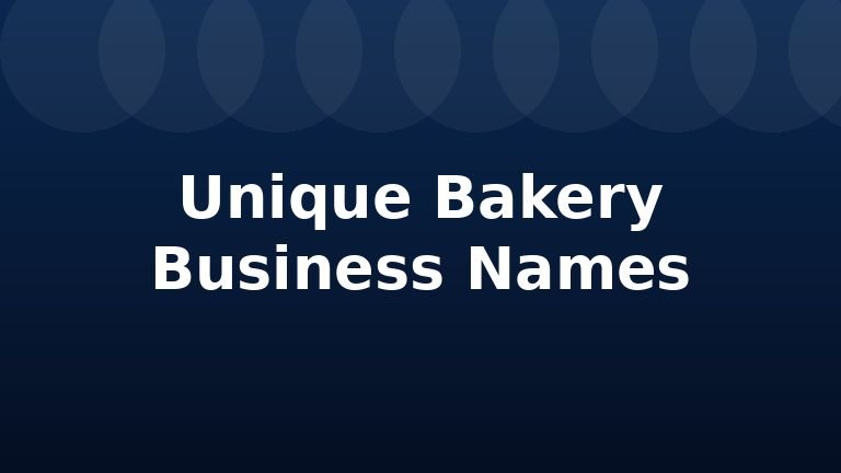 Unique Bakery Business Names