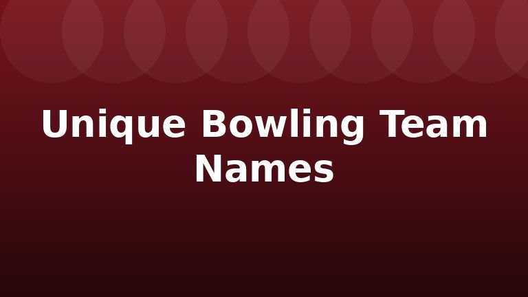 Unique Bowling Team Names