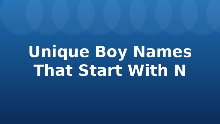 Unique Boy Names That Start With N