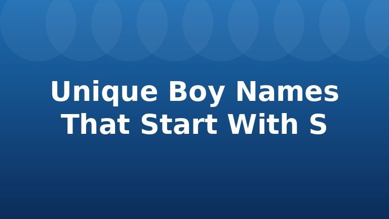 Unique Boy Names That Start With S