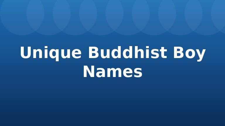 Unique Buddhist Boy Names