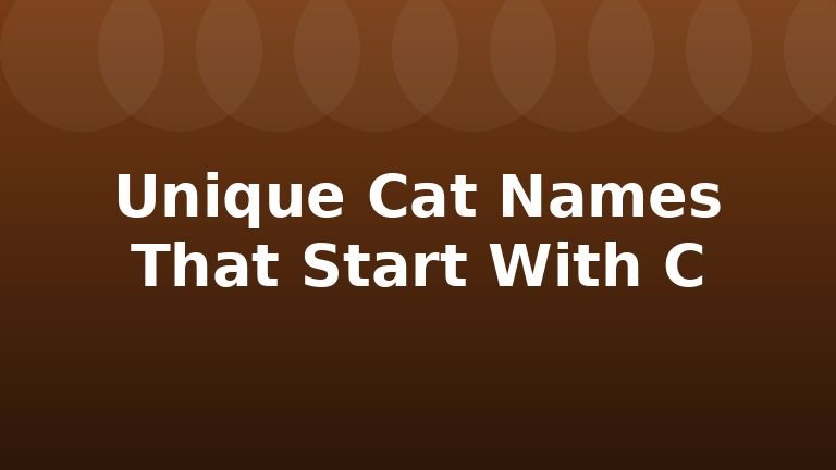 Unique Cat Names That Start With C