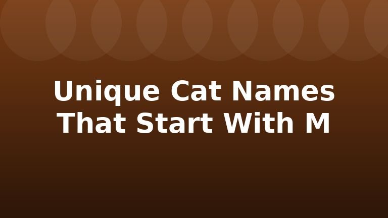 Unique Cat Names That Start With M