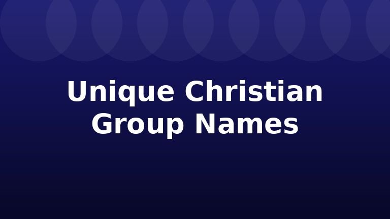 Unique Christian Group Names