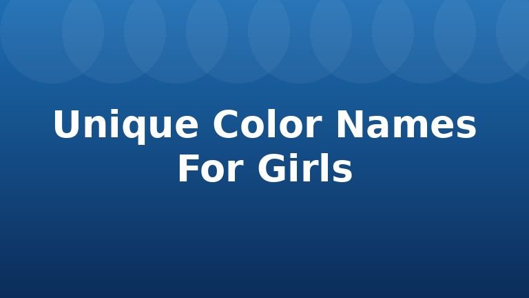 Unique Color Names For Girls