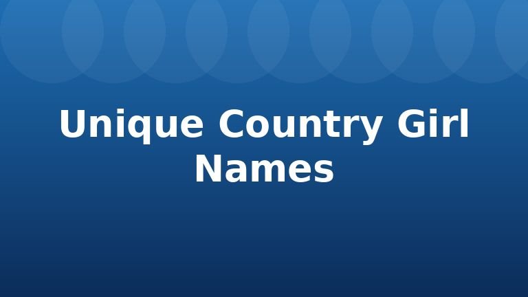 Unique Country Girl Names