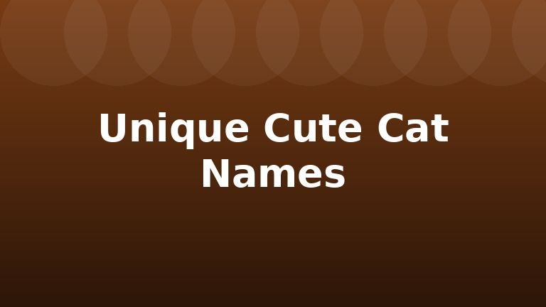 Unique Cute Cat Names