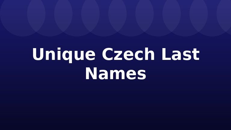 Unique Czech Last Names