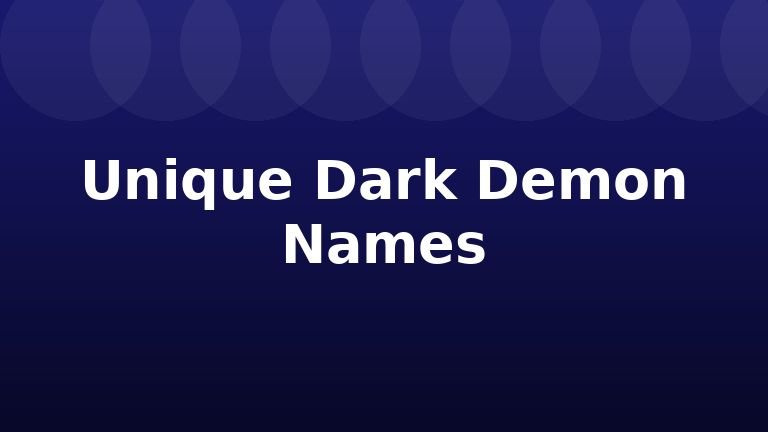 Unique Dark Demon Names