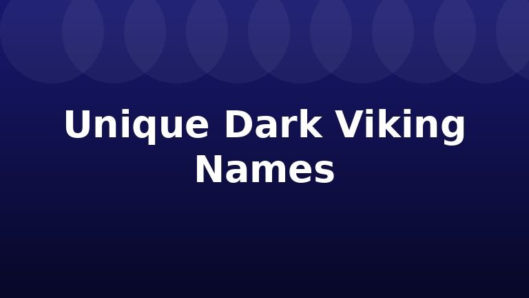 Unique Dark Viking Names