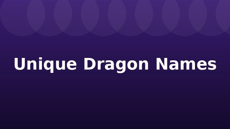 Unique Dragon Names