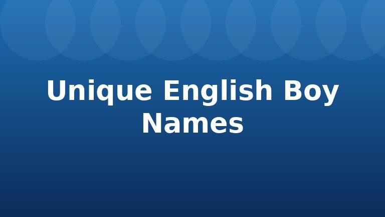 Unique English Boy Names
