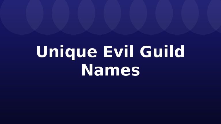 Unique Evil Guild Names