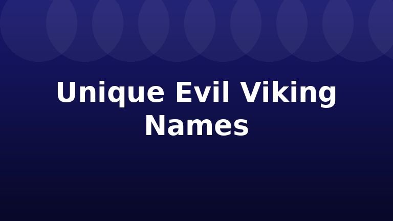 Unique Evil Viking Names