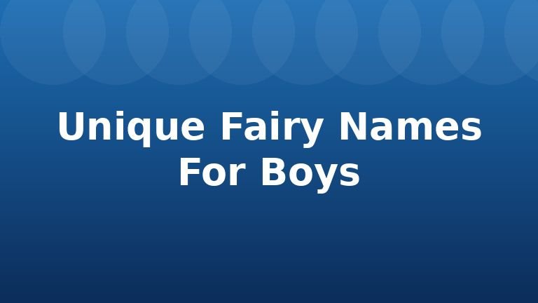 Unique Fairy Names For Boys